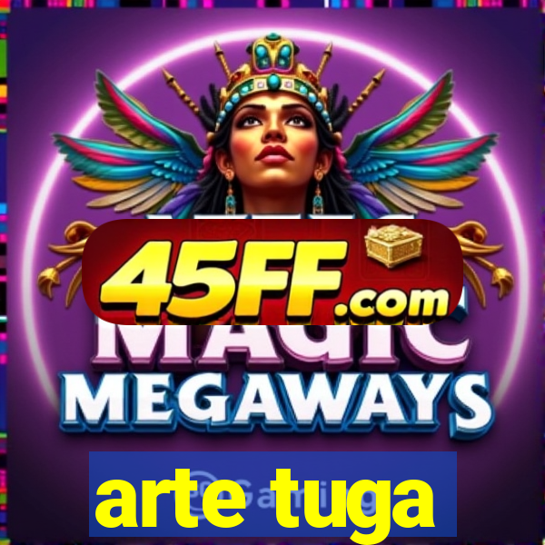 arte tuga